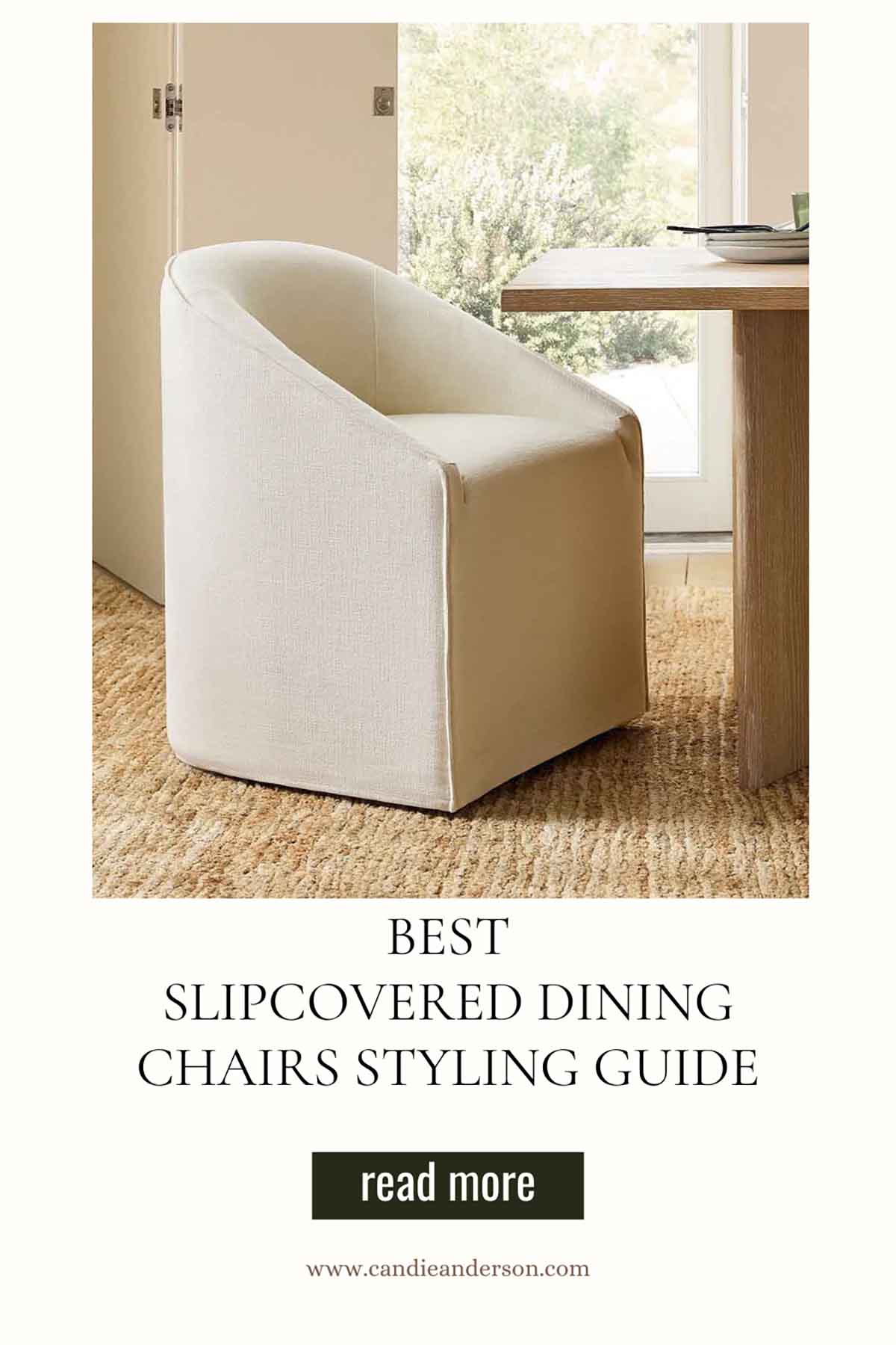 Entertaining expert, journalist and interior design blogger Candie Anderson of candieanderson.com shares the best slipcovered dining chairs styling guide.