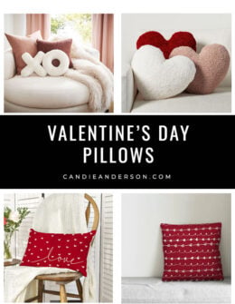 Lifestyle expert, journalist and interior design blogger Candie Anderson of candieanderson.com has the scoop on the best Valentine's Day throw pillows for the classic, modern, contemporary and farmhouse home!