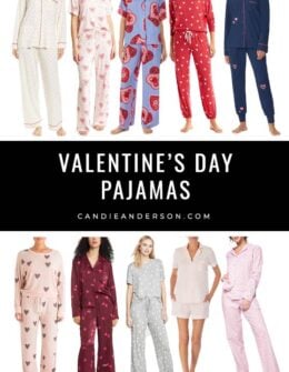 Style expert, journalist and fashion blogger Candie Anderson of candieanderson.com has the scoop on 16 of the best Valentine's Day pajamas and pajama sets for women of all ages! She also shared a cute Mommy and Me set that you and your daughter will love!