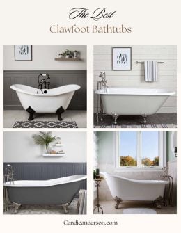 Lifestyle expert, journalist and blogger Candie Anderson of candieanderson.com has the scoop on the best clawfoot bathtubs in the top interior design styles and trends.