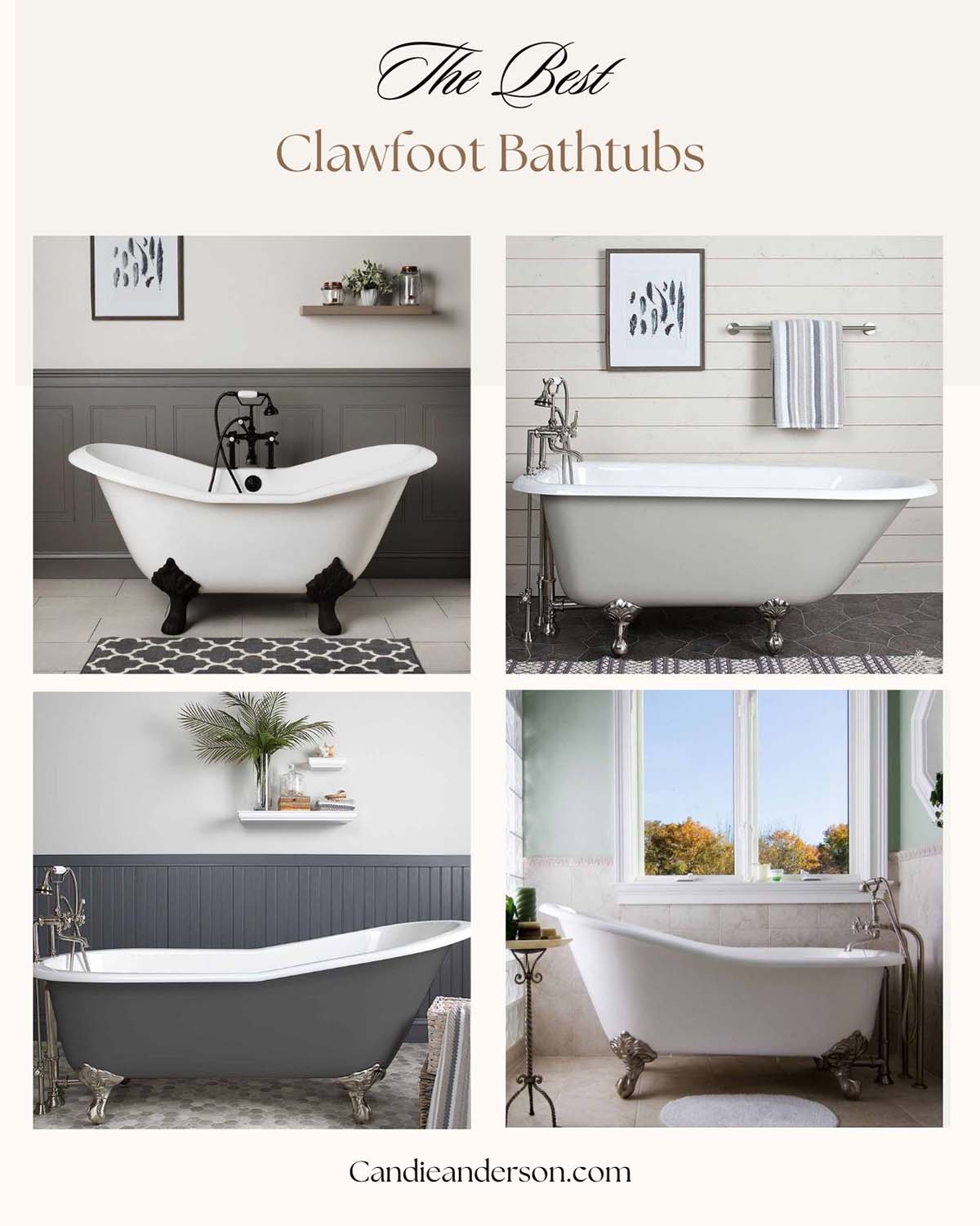Lifestyle expert, journalist and blogger Candie Anderson of candieanderson.com has the scoop on the best clawfoot bathtubs in the top interior design styles and trends.