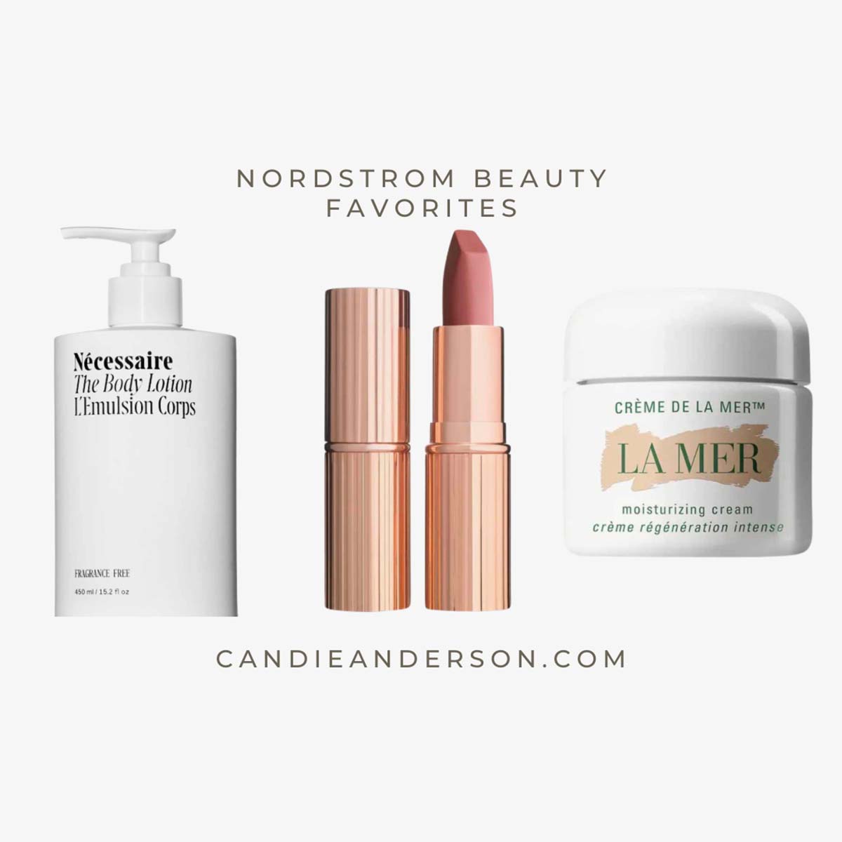 Beauty expert, journalist and blogger Candie Anderson of candieanderson.com shares her Nordstrom Beauty favorites.