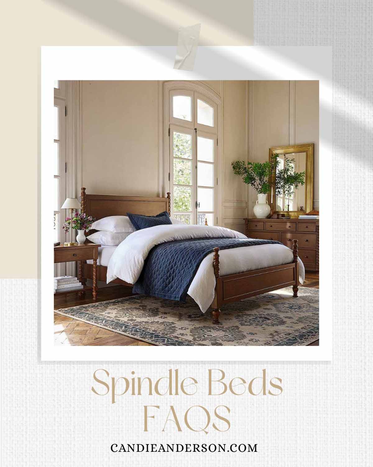 Lifestyle expert, journalist and interior design blogger Candie Anderson of candieanderson.com shares the most frequently asked questions about spindle beds.