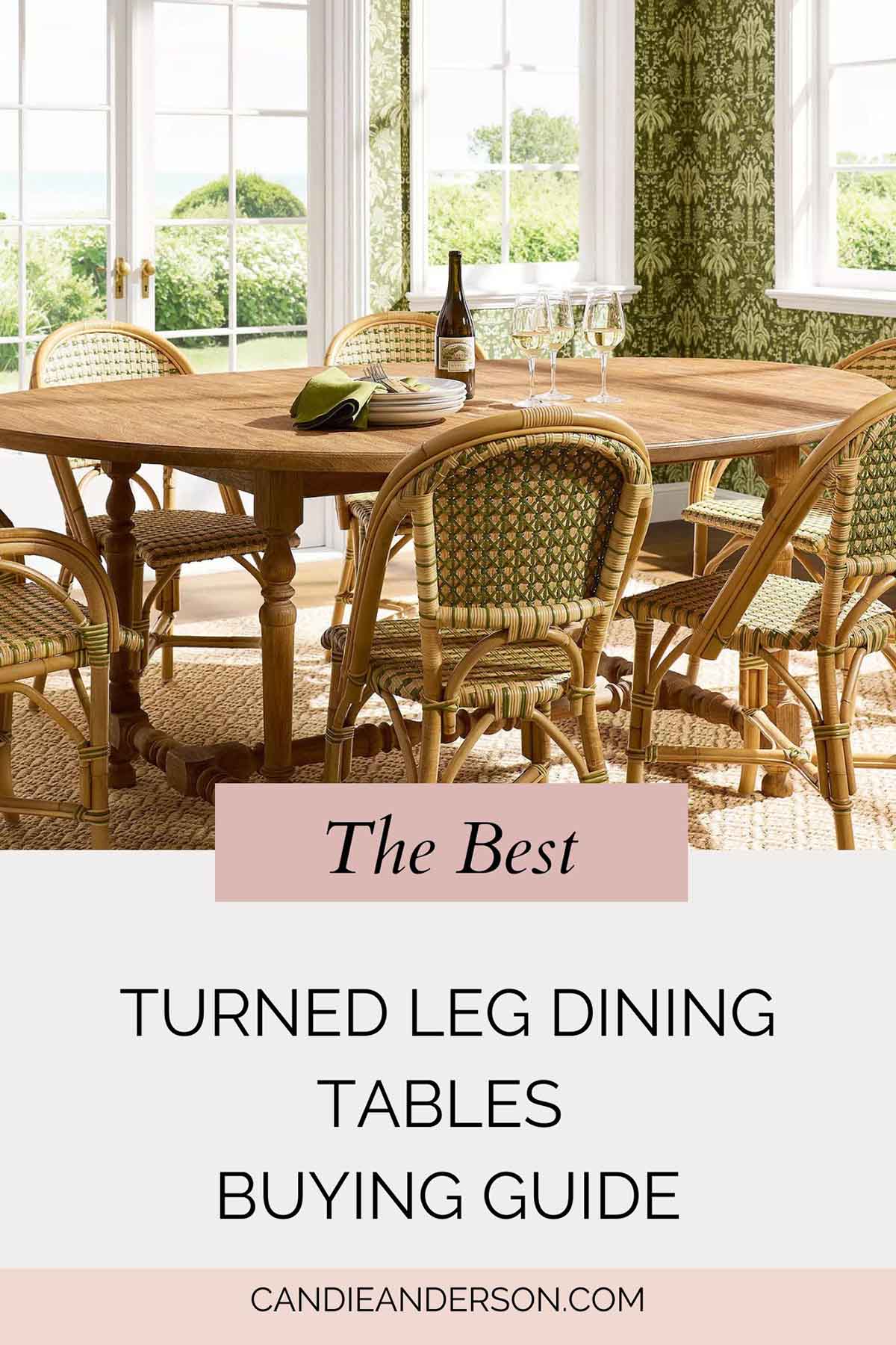 Entertaining expert, journalist and lifestyle blogger Candie Anderson of candieanderson.com shares the best turned leg dining tables buying guide.