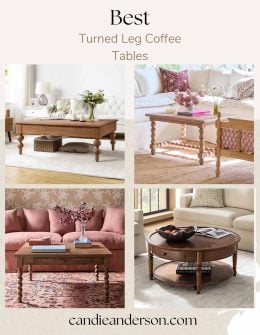 Lifestyle expert, journalist and interior design blogger Candie Anderson of candieanderson.com has the scoop on the 15 best turned leg coffee tables in the top interior design styles and trends for every living room.