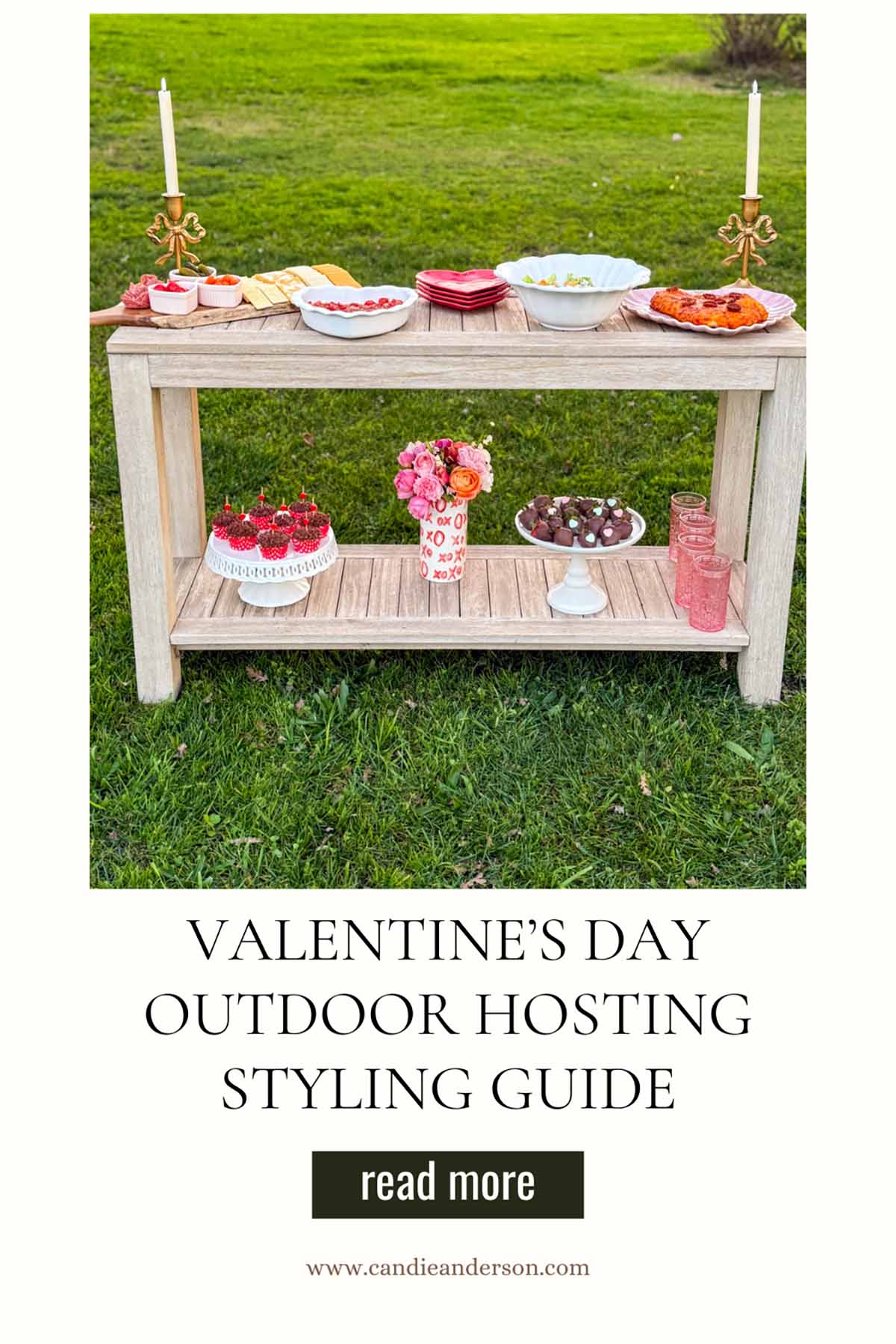 Entertaining expert, journalist and lifestyle blogger Candie Anderson of candieanderson.com shares her Valentine's Day Outdoor Hosting Styling Guide.