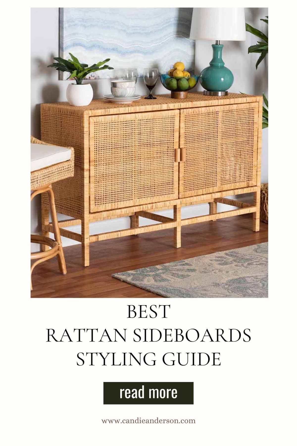 Entertaining expert, journalist and lifestyle blogger Candie Anderson of candieanderson.com shares the best rattan sideboards styling guide.