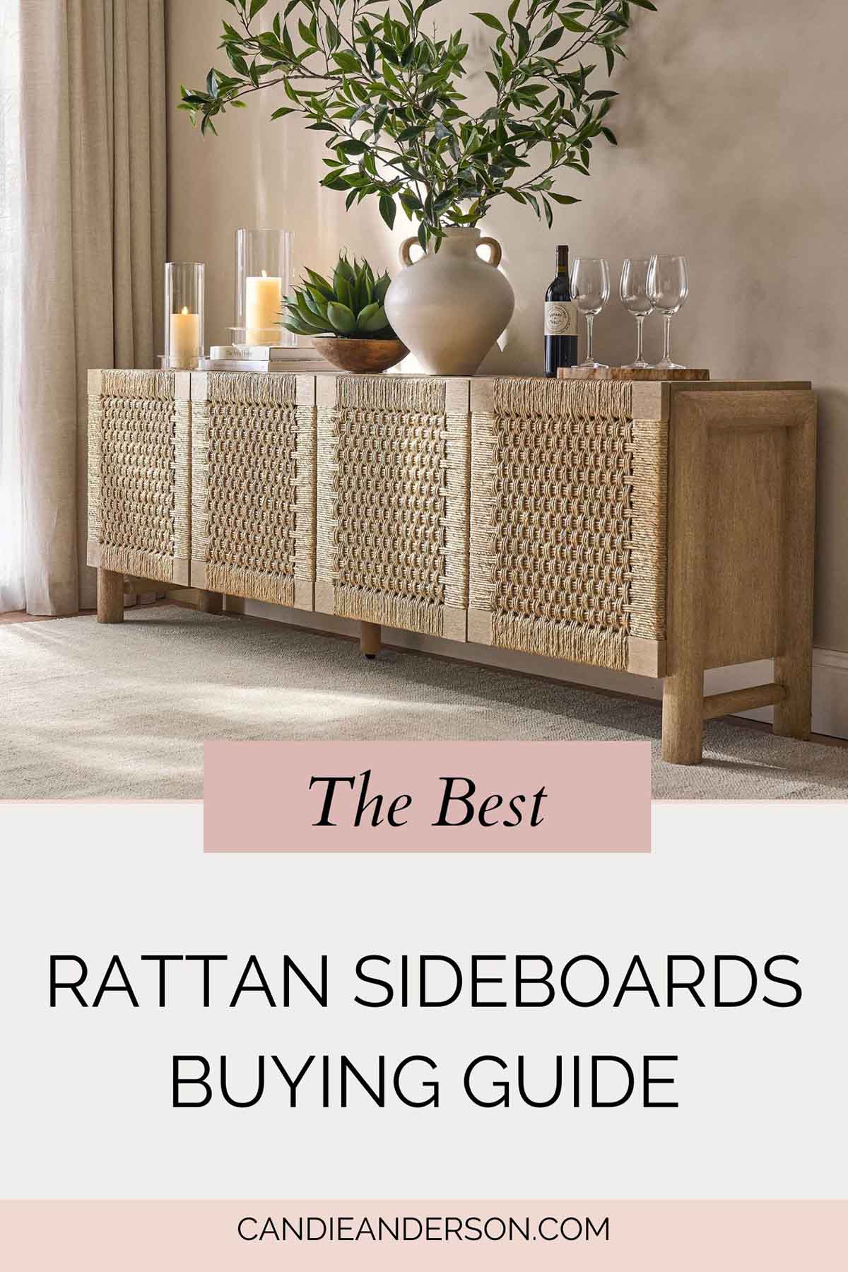 Entertaining expert, journalist and lifestyle blogger Candie Anderson of candieanderson.com shares the best rattan sideboards buying guide.