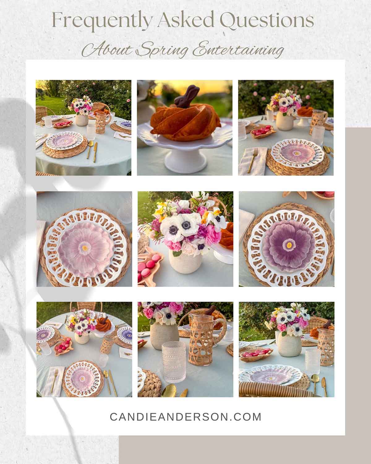 Entertaining expert, journalist and lifestyle blogger Candie Anderson of candieanderson.com shares the most frequently asked questions about spring entertaining and creating the perfect tablescape that is ideal for Easter as well.