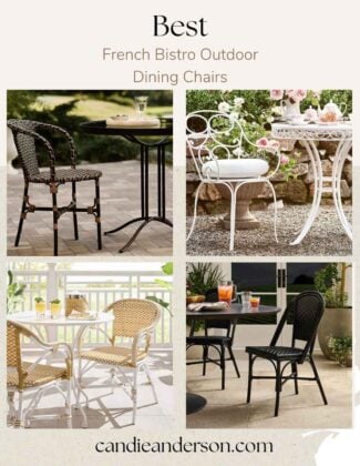 Entertaining expert, journalist and lifestyle blogger Candie Anderson of candieanderson.com shares the best French bistro outdoor dining dining chairs, and shares tips on how you can style them this spring, summer, fall and for years to come!