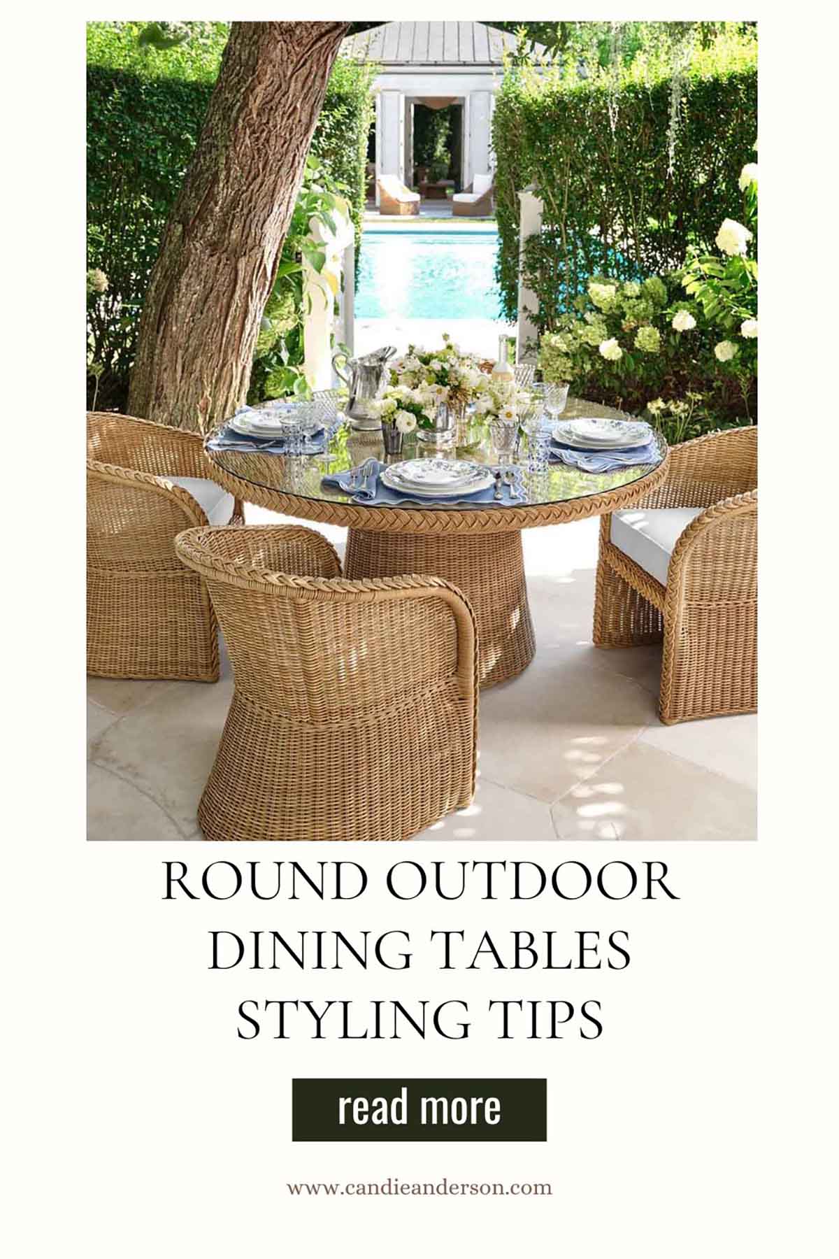 Entertaining expert, journalist and interior design blogger Candie Anderson of candieanderson.com shares the best round outdoor dining tables styling tips.