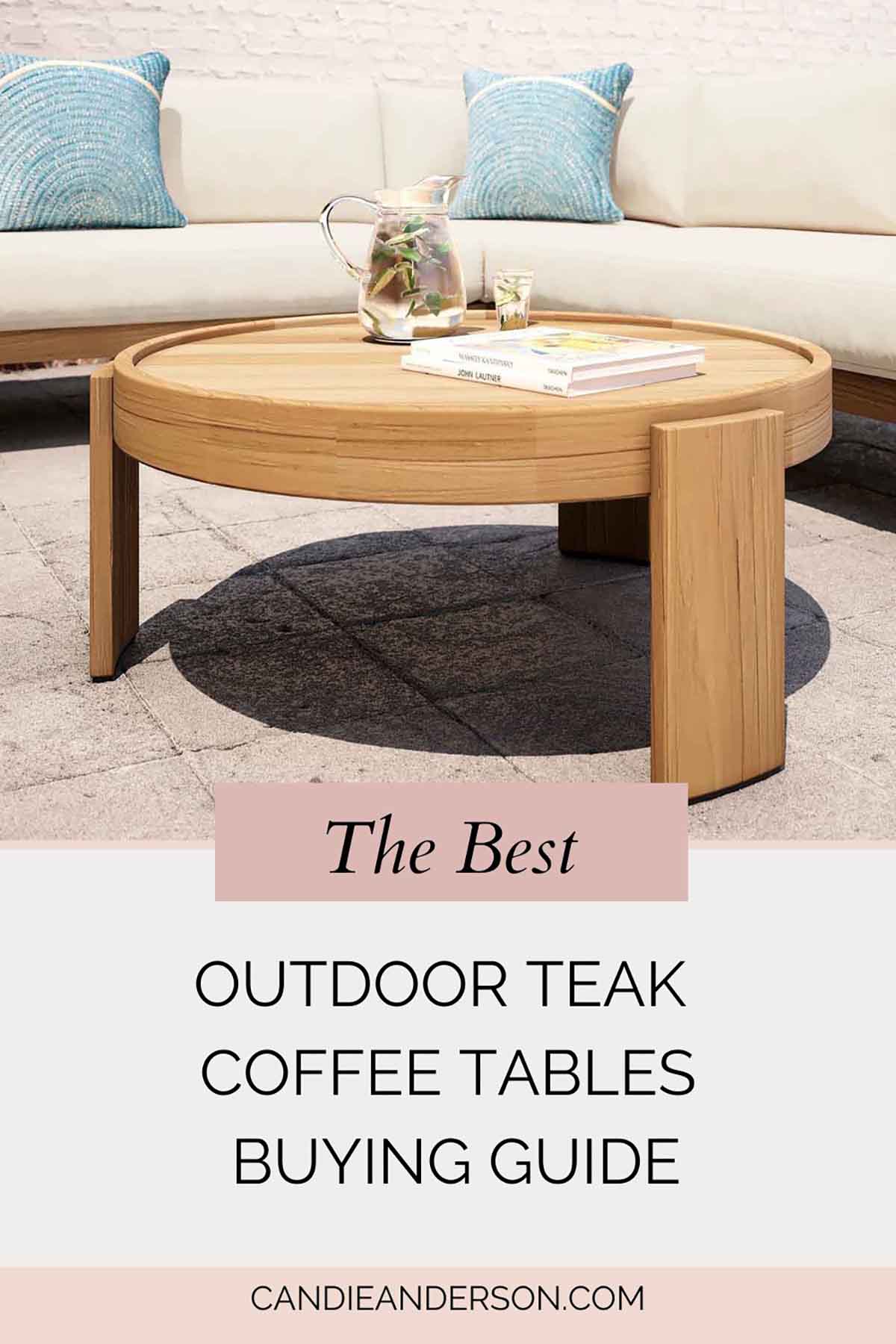 Lifestyle expert, journalist and interior design blogger Candie Anderson of candieanderson.com shares the best outdoor teak coffee tables buying guide.