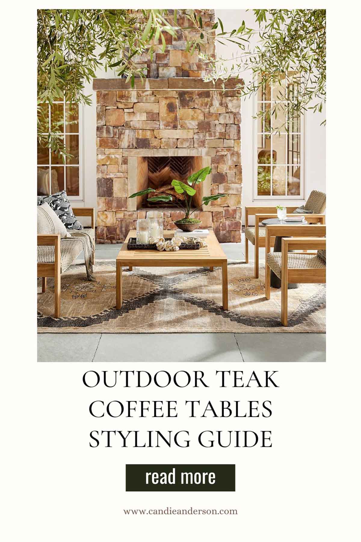 Lifestyle expert, journalist and interior design blogger Candie Anderson of candieanderson.com shares the best outdoor teak coffee tables styling guide.