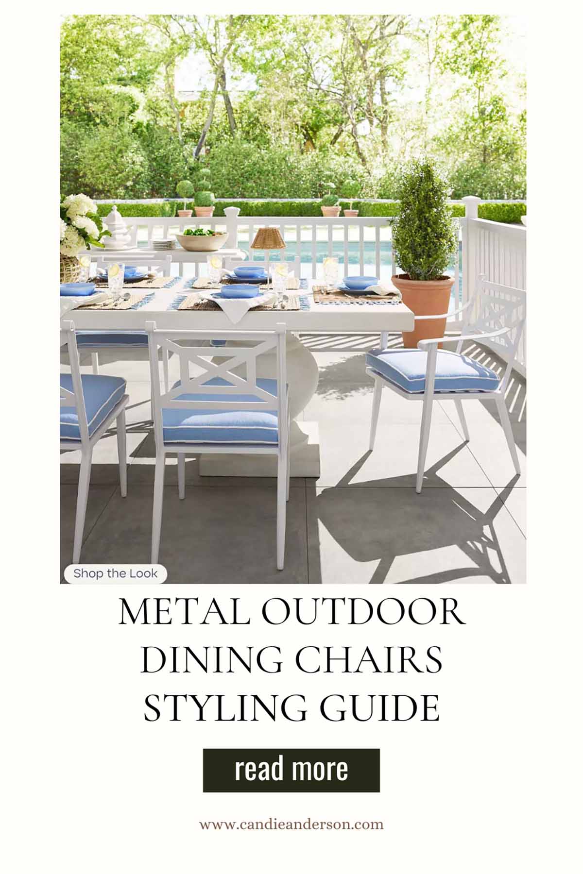 Entertaining expert, journalist and interior design blogger Candie Anderson of candieanderson.com shares the best metal outdoor dining chairs styling guide.