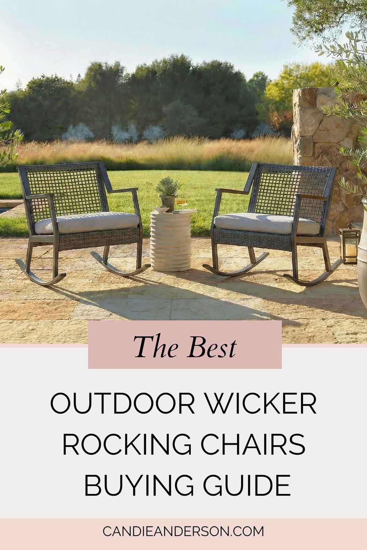 Lifestyle expert, journalist and interior design blogger Candie Anderson of candieanderson.com shares the best outdoor wicker rocking chairs buying guide.