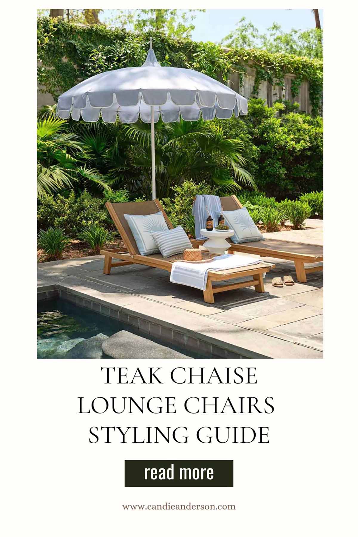 Lifestyle expert, journalist and interior design blogger Candie Anderson of candieanderson.com shares the best teak chaise lounge chairs styling guide.