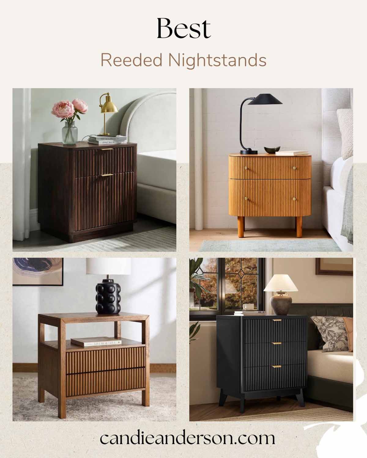 Lifestyle expert, journalist and interior design blogger Candie Anderson of candieanderson.com shares the best reeded nightstands of 2026.