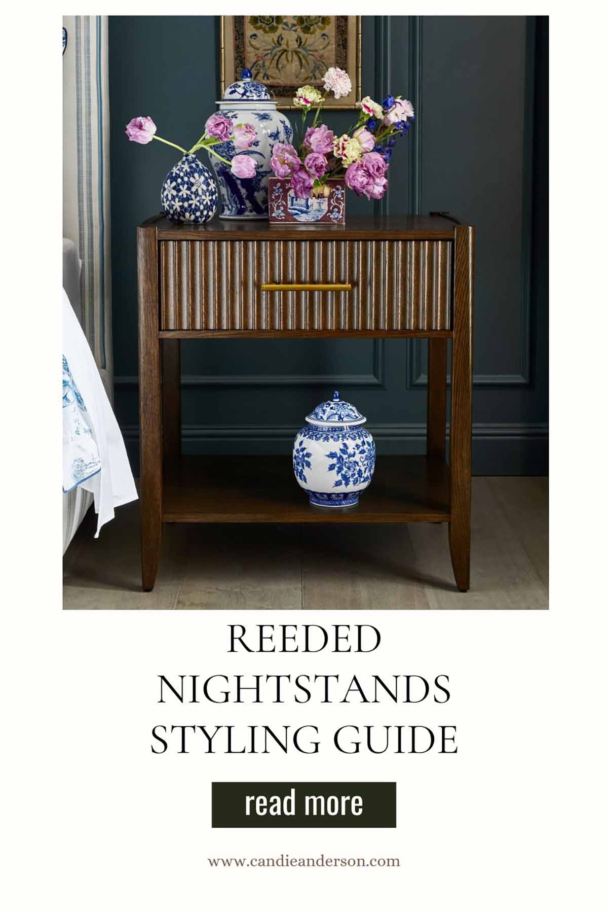 Lifestyle expert, journalist and interior design blogger Candie Anderson of candieanderson.com shares the best reeded nightstands styling guide.