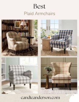 Lifestyle expert, journalist and interior design blogger Candie Anderson of candieanderson.com shares the best plaid armchairs for your living room, home office, bedroom, family room and more.