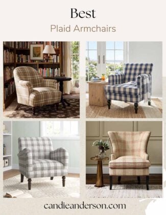 Lifestyle expert, journalist and interior design blogger Candie Anderson of candieanderson.com shares the best plaid armchairs for your living room, home office, bedroom, family room and more.