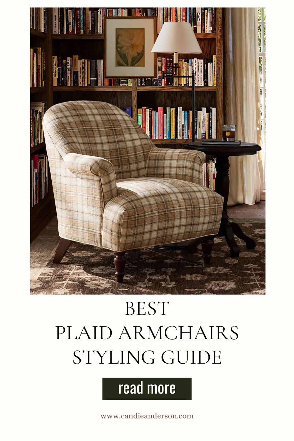 Lifestyle expert, journalist and interior design blogger Candie Anderson of candieanderson.com shares the best plaid armchairs styling guide.