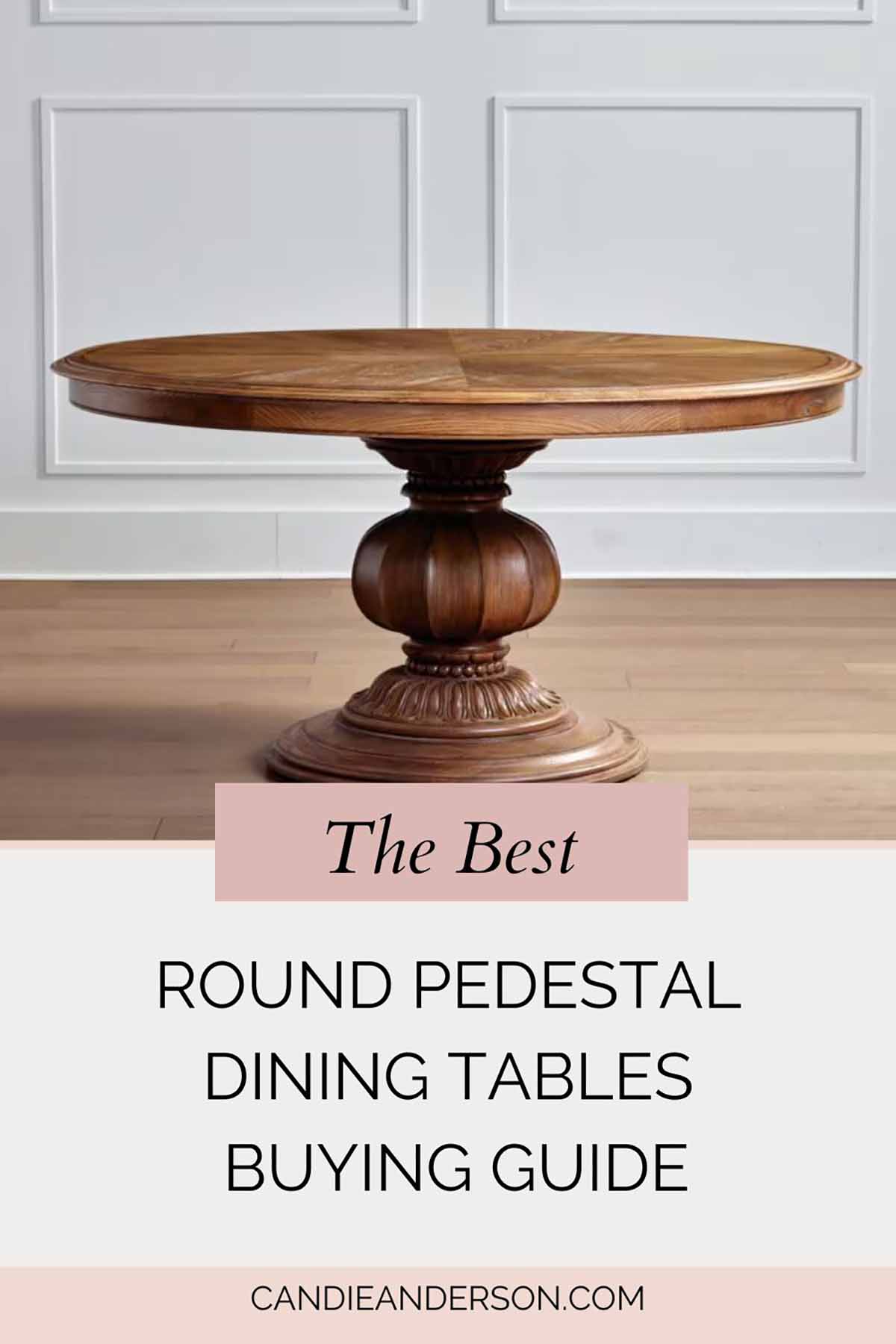 Entertaining expert, journalist and lifestyle blogger Candie Anderson of candieanderson.com shares the best round pedestal dining tables buying guide.