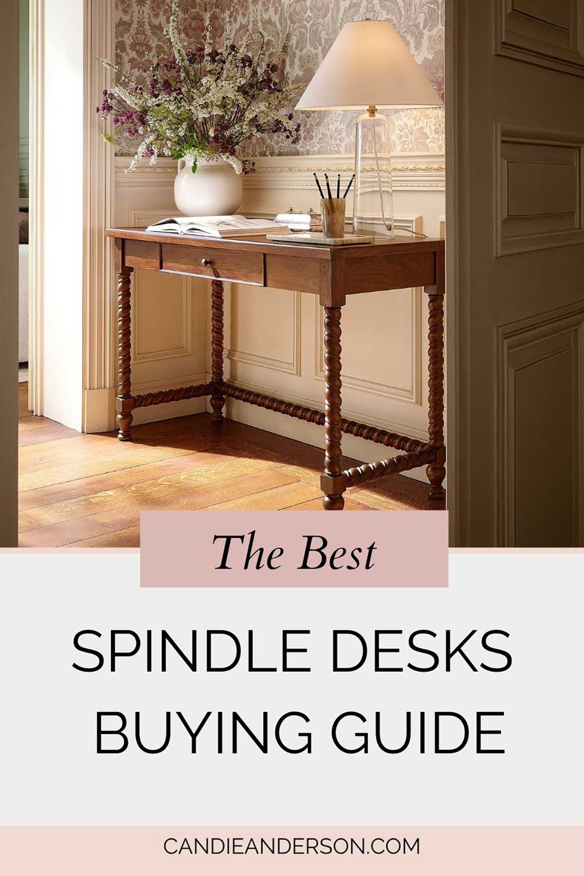 Lifestyle expert, journalist and interior design blogger Candie Anderson of candieanderson.com shares the best spindle desks buying guide.