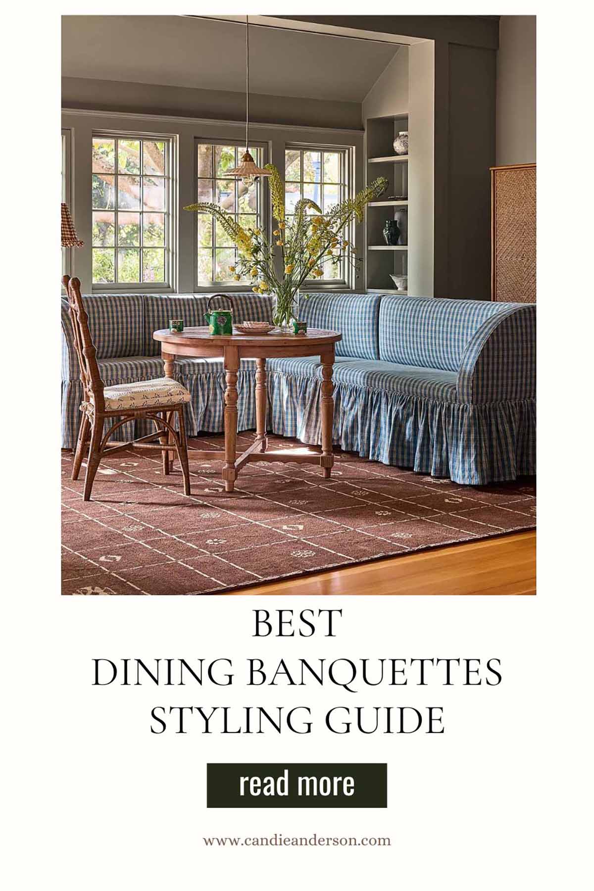 Entertaining expert, journalist and lifestyle blogger Candie Anderson of candieanderson.com shares the best dining banquettes styling guide.