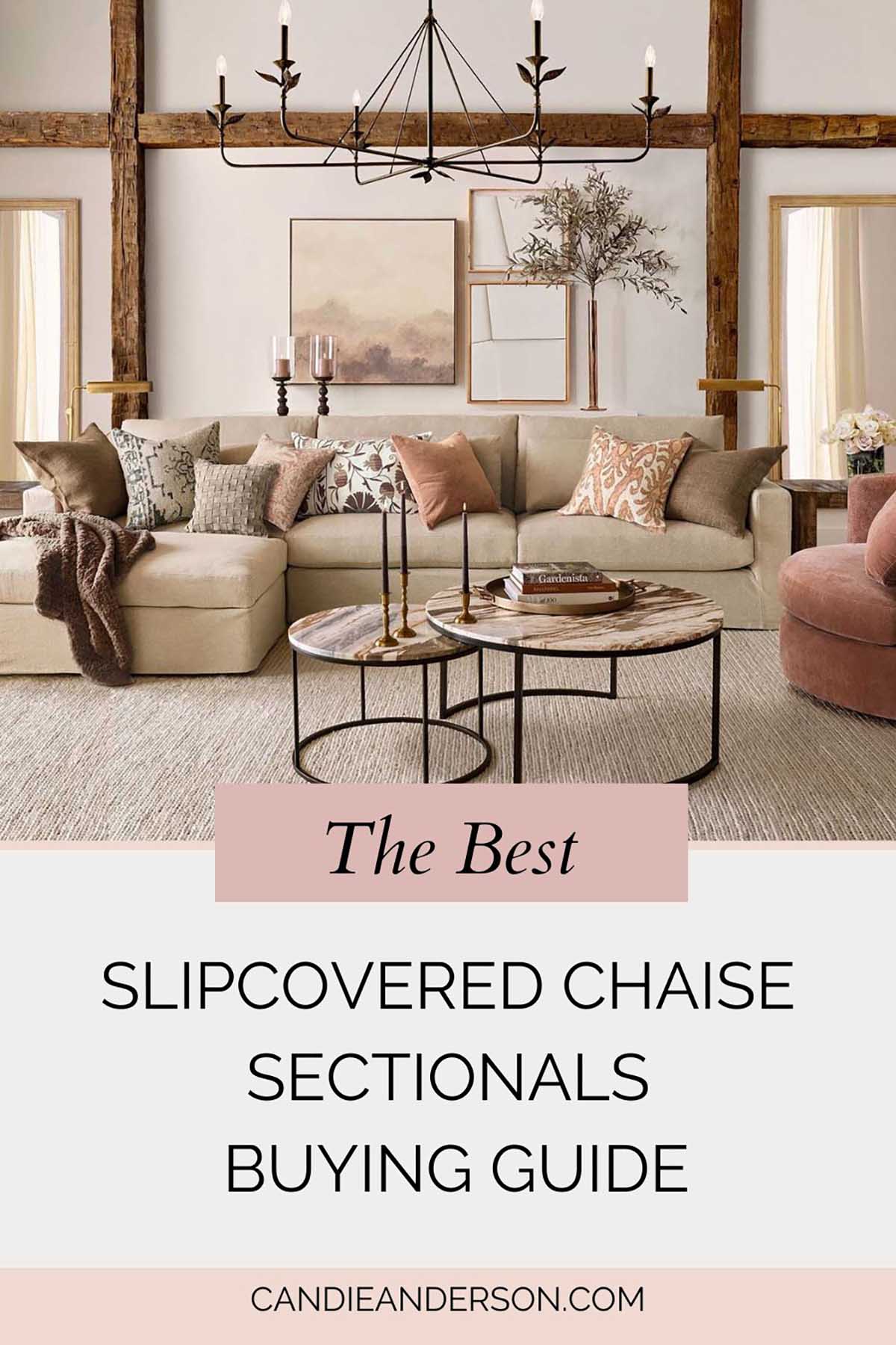 Lifestyle expert, journalist and interior design blogger Candie Anderson of candieanderson.com shares the best slipcovered chaise sectionals for living rooms and family rooms.
