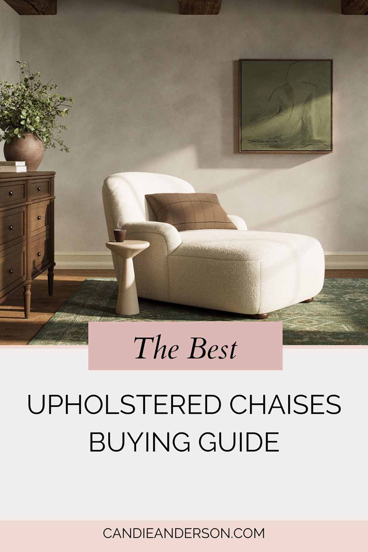 Lifestyle expert, journalist and interior design blogger Candie Anderson of candieanderson.com shares the best upholstered chaises buying guide.