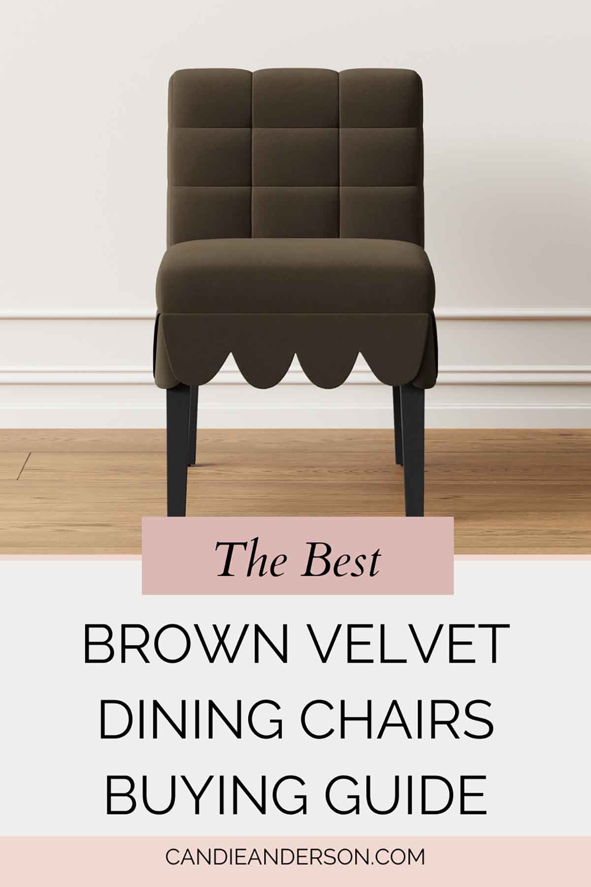 Entertaining expert, journalist and lifestyle blogger Candie Anderson of candieanderson.com shares the best brown velvet dining chairs of 2026 and 2027.