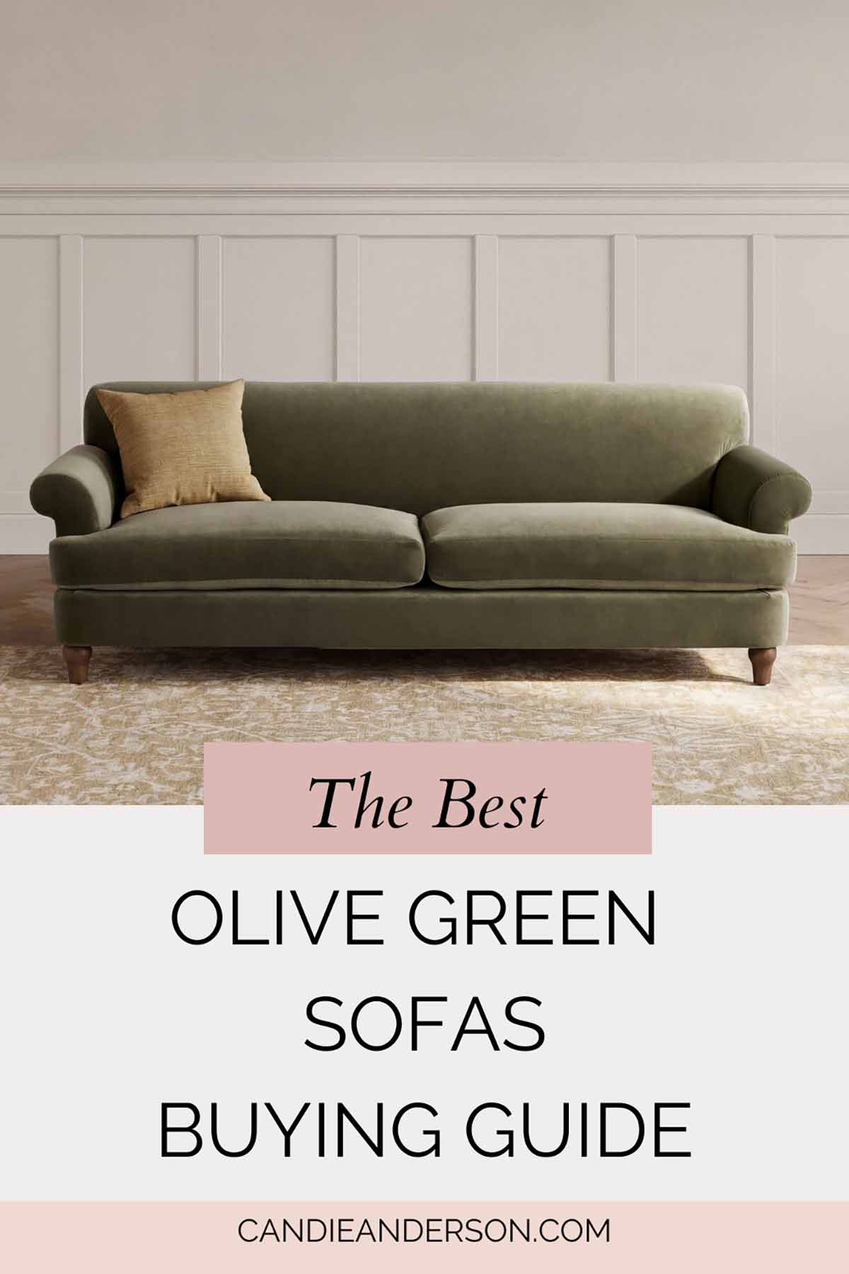 Lifestyle expert, journalist and interior design blogger Candie Anderson of candieanderson.com shares the best olive green sofas buying guide.